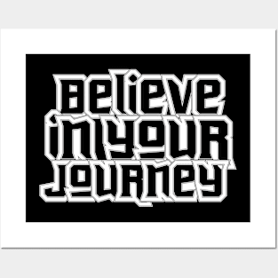 Believe In Your Journey Posters and Art